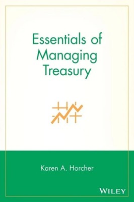 Essentials of Managing Treasury Horcher Paperback John Wiley & Sons