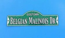 Dogtown - Belgian Malinois Dr ~ Laminated Plastic Dog Street Sign ~ New