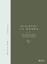 MINISTRY TO WOMEN - BOOK: THE ESSENTIAL GUIDE FOR LEADING By Kelly King *VG+*