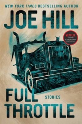 Full Throttle : Stories Hardcover Joe Hill