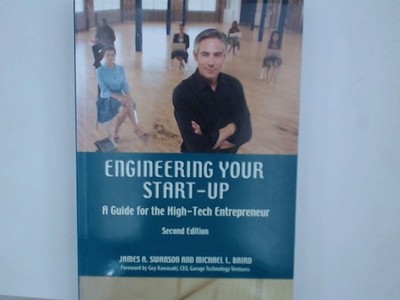 Engineering Your Start-Up: A Guide for the High-Tech Entrepreneur Swanson, James