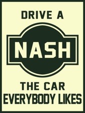 Drive a NASH - The Car Everybody Likes NEW Metal Sign: 9x12" & Ships Free