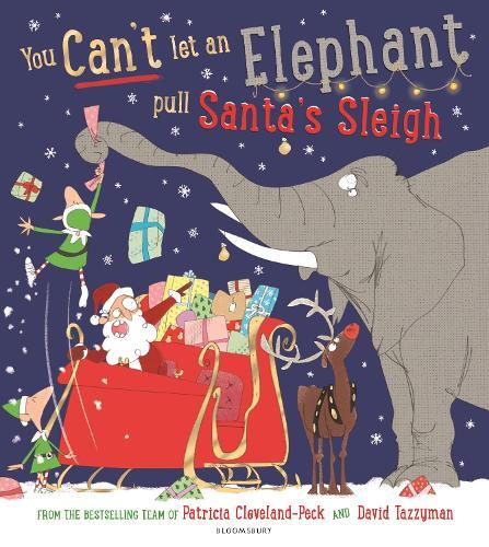 Patricia Cleveland-Pec You Can't Let an Elephant Pull Santa's Sleig (Tascabile)