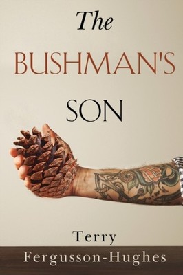 THE BUSHMAN'S SON by FERGUSSON-HUGHES, TE Paperback Self Help Business
