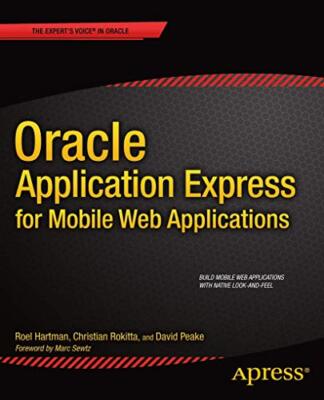 Oracle Application Express for Mobile Web Applications (Expert's Voice in Oracle