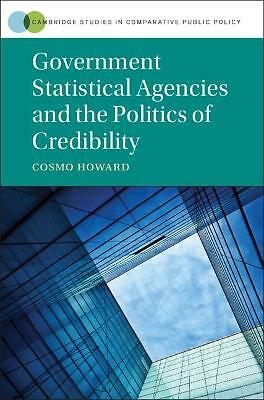 Government Statistical Agencies and the Politics of Credibility Howard Hardback