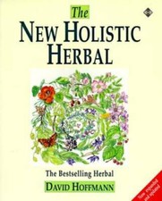 The New Holistic Herbal (Health workbooks) - Paperback By Hoffmann,