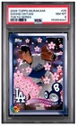 2025 TOPPS TAKASHI MURAKAMI MLB WORLD TOUR SERIES #25 SHOHEI OHTANI PSA 8 047