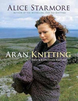 Aran Knitting, Alice Starmore,  Paperback