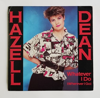 Hazell Dean - Whatever I Do (Wherever I Go) - 1984 UK 7'' Single - Proto ENA 119 