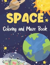 Space Coloring and Maze Book: Simple Activity Book for Kids (Planets, Stars, Roc