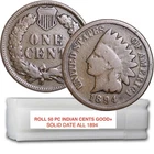 1894 Indian Head Cent (ROLL OF 50 PC) SOLID DATE ALL 1894 GOOD / VG BULK LOT!