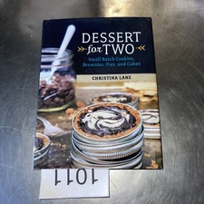 Dessert for Two : Small Batch Cookies, Brownies, Pies, and Cakes