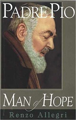 Padre Pio: Man of Hope - Paperback, by Allegri Renzo - Acceptable n