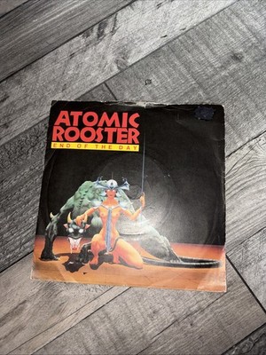 Atomic Rooster - End Of The Day - 7  Vinyl Record Single - 1982 Polydor UK VGC