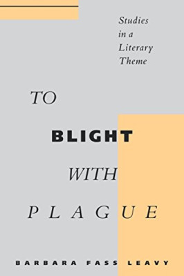 To Blight with Plague : Studies in a Literary Theme - Paperback NEW Barbara F. L