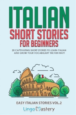 Italian Short Stories for Beginners Volume 2 (Paperback) Easy Italian Stories