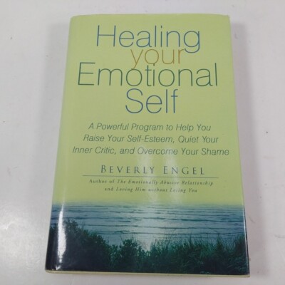 (Good)-Healing Your Emotional Self: A Powerful Program to Help You Raise Your Se