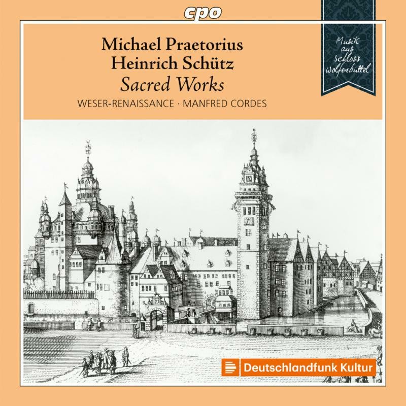 Weser-Renaissance Bremen Michael Praetorius; Heinrich Scha¼tz: Music From