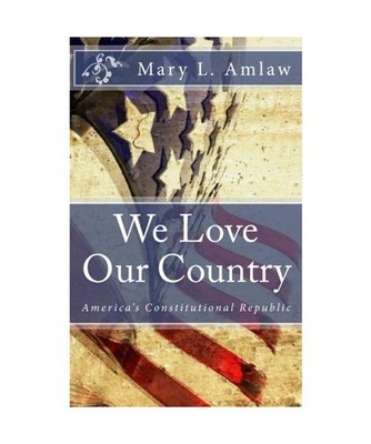 We Love Our Country, Mary L. Amlaw