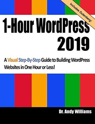 1-Hour WordPress 2019: A visual step-by-step guide to building W