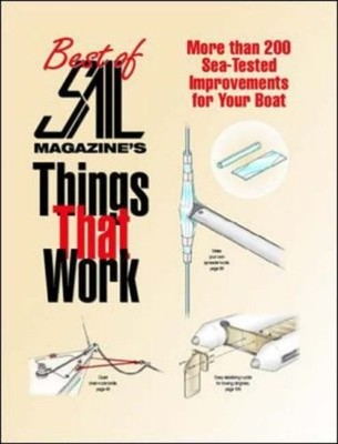 The Best of SAIL Magazine's Things That Work: 200 Sea-Tested Improvements fo...