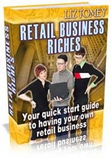 How To Start Your Own RETAIL Store Business Riches - Quick Start Guide (CD-ROM)