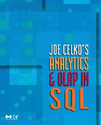 Joe Celkos Analytics and OLAP in SQL (The Morgan Kaufmann Series in - VERY GOOD
