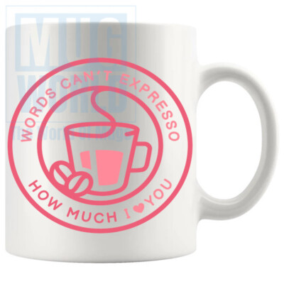 Words Cant Expresso How Much I Love You Tasse Handarbeit Geschenke zum Geburtstag Chris...