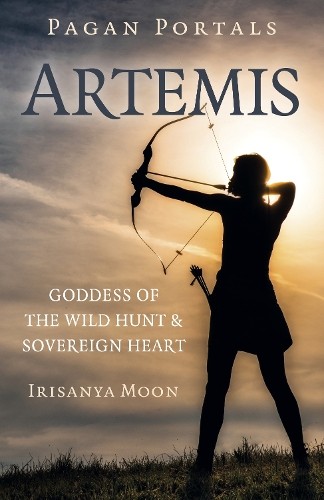 Pagan Portals: Artemis by Evelyn Elsaesser - 9781803413211