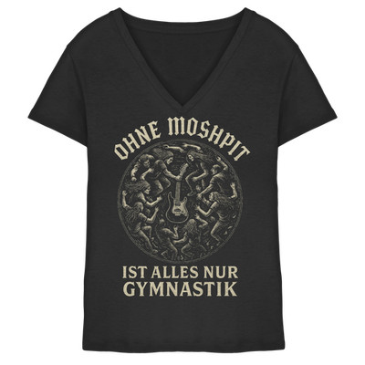 Without Moshpit Everything Is Just Gymnastics - Women's V-Neck T-Shirt | Metalcore