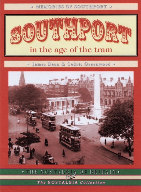 Southport in the Age of the Tram by Cedric Greenwood (Paperback Book)