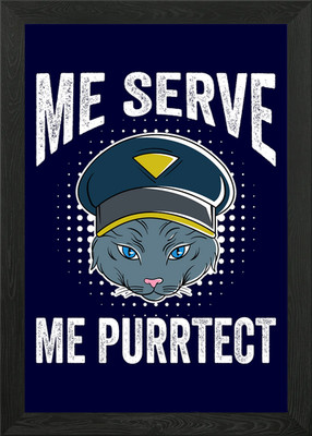 Me Serve Me Protect Cat Gerahmtes Wandbild Poster Leinwanddruck Bild