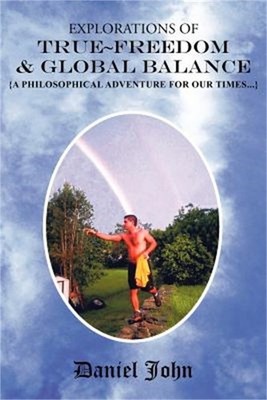 Explorations of True Freedom and Global Balance: {A Philosophical Adventure for