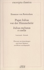 Papst Julius vor der Himmelstür | Erasmus von Rotterdam, Erasmusvon Rotterdam
