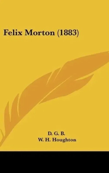 D. G. B. (U. A.) | Felix Morton (1883) | Buch | Englisch (2010) | Gebunden-image