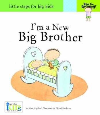 Now I'm Growing! I'm a New Big Brother - Nora Gaydos, 160169010X, hardcover, new