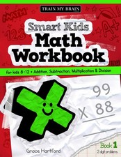 Math Workbook for Kids 8-12 Smart Kids Math Workbook for Kids 8-12 