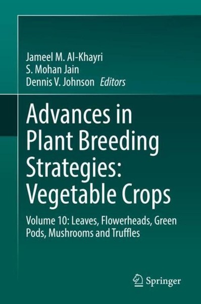 Advances In Plant Breeding Strategies: Vegetable Crops Jameel M. Al-Khayri-image