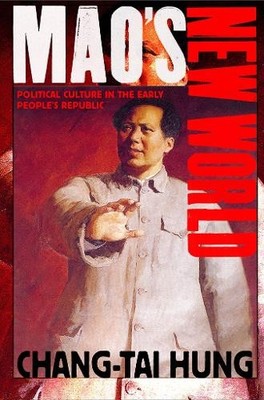 Mao's New World by Chang-tai Hung - 9781501713538