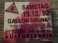 GALLON DRUNK gig Ticket 19.12.1992 KuFa Krefeld Germany Karte Once Upon A Time