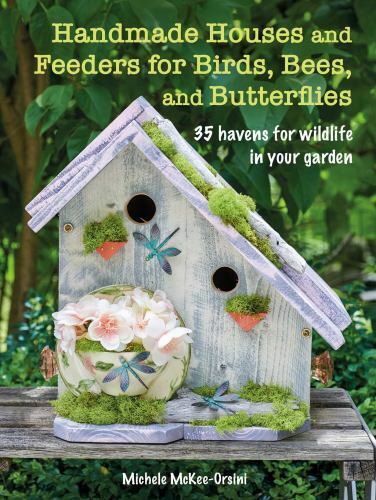 Handmade Houses and Feeders for Birds, Bees, and Butterflies: ...  (paperback)