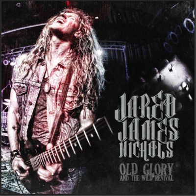Jared James Nichols Old Glory & the Wild Revival (CD) EP