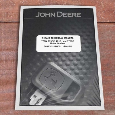 John Deere 770G, 772G Motor Grader Technical Service Repair Manual - TM14079X19