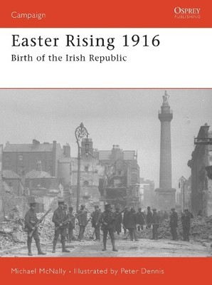 Michael McNally Easter Rising 1916 (Paperback) Campaign