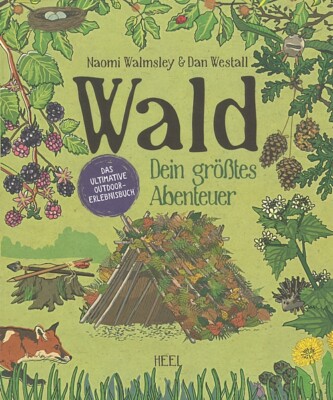 Walmsley: Wald, Dein größtes Abenteuer, das ultimative Outdoor-Erlebnisbuch NEU
