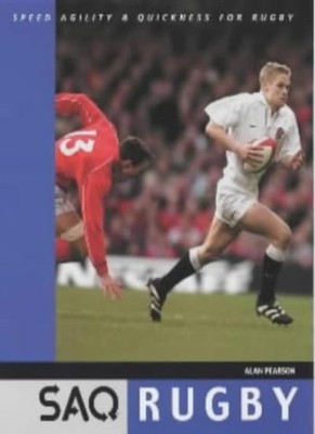 SAQ Rugby: Speed Agility and Quickness for Rugby,Alan Pearson