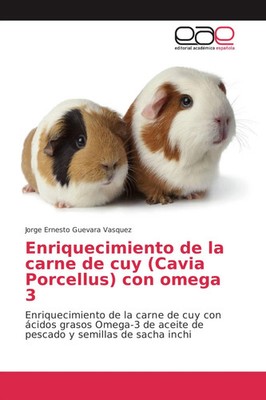 Jorge Ernesto Guevara Vasquez | Enriquecimiento de la carne de cuy (Cavia...
