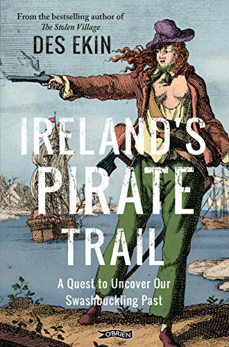 Ireland's Pirate Trail : A Quest To Uncover Our Swashbuckling Past Des Ekin - Image 5