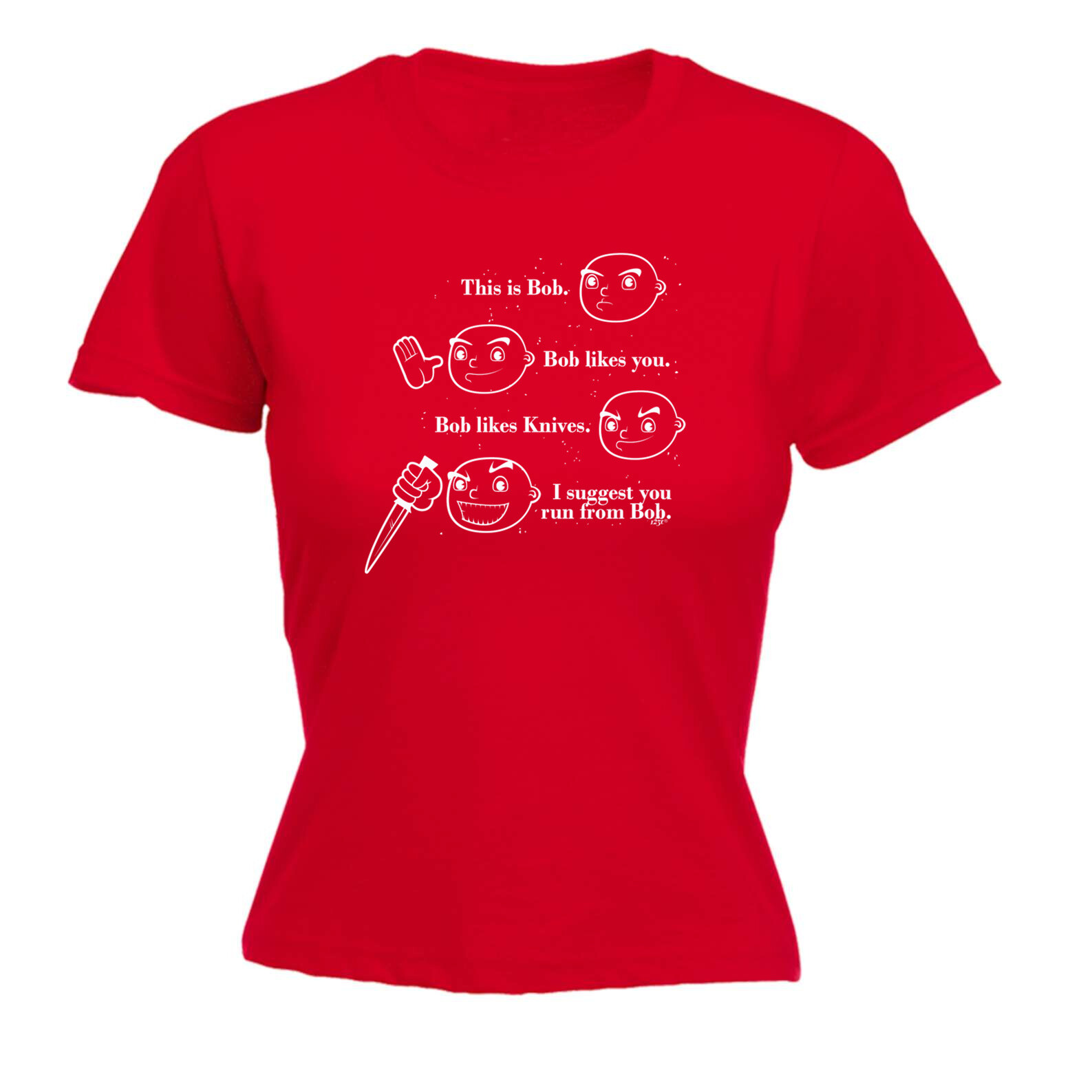 This Is Bob Suggest You Run From White - Womens T Shirt Funny T-Shirt Novelty